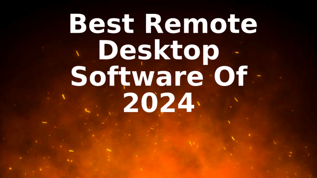 Best Remote Desktop Software Of 2024