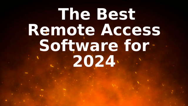 The Best Remote Access Software for 2024