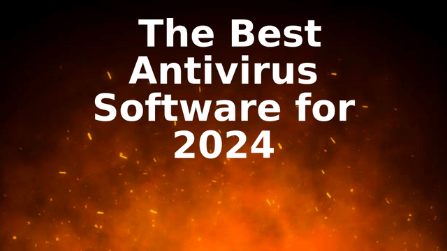 The Best Antivirus Software for 2024